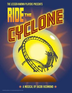 The Lesser-Known Players present Ride The Cyclone, A Musical, The